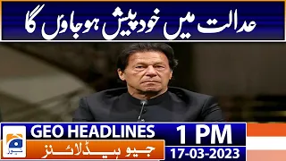 Geo Headlines Today 1 PM | I will appear in court tomorrow | 17th March 2023