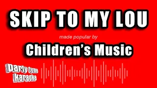 Children's Music - Skip To My Lou (Karaoke Version)