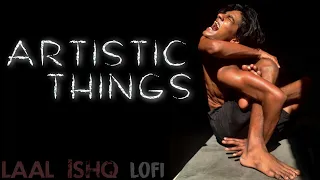 LAAL ISHQ Lofi | Artistic Things By Aditya CrazyBones