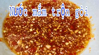 Nước mắm trộn gỏi || Cho tất cả các loại gỏi