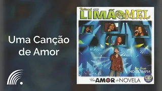 Limão Com Mel - Uma Canção De Amor - Um Amor De Novela (Ao Vivo)