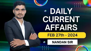 Daily Current Affairs | February 27th  2024 | Nandan R