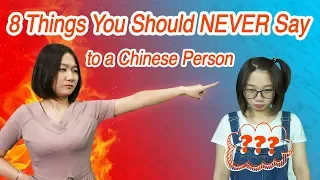 8 Things You Should Never Say to Chinese People - Chinese Culture