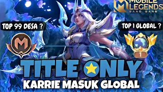 Namatin Mobile Legends Sampai Top Global 1 Karrie Only