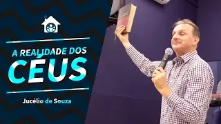 A Realidade dos Céus | Jucélio de Souza