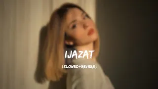 Ijazat (slowed+reverb) - Arijit Singh