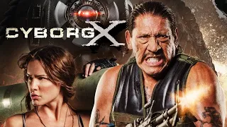 Cyborg X | Trailer | Sci-Fi Action movie starring Danny Trejo