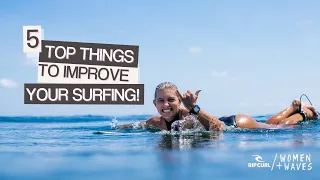 5 Top Ways To Improve Your Surfing! - Girls Surfing Tips