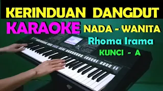 KERINDUAN - Rhoma Irama | KARAOKE Nada Wanita