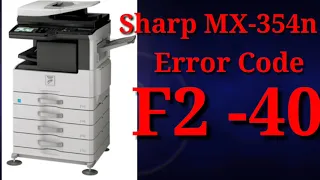 Sharp MX-354n Error code F2-40 AND Maintenance code TA