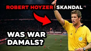 Was war eigentlich mit ROBERT HOYZER? Der Schiedsrichter Skandal von 2005