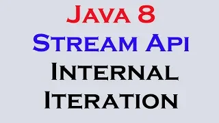 17.1 Java 8 Stream Api Features part 1 Internal Iteration