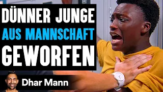 DÜNNER Junge AUS MANNSCHAFT Geworfen | Dhar Mann Studios