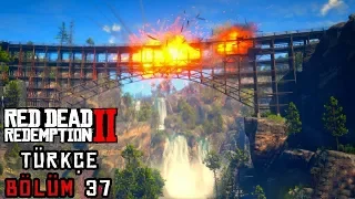 BÜYÜK PATLAMA ! | RED DEAD REDEMPTION 2 TÜRKÇE BÖLÜM  37