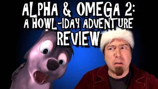 Alpha and Omega 2: A Howl-iday Adventure Review