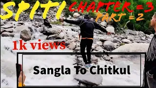 spiti Valley 2021-Adventure (DAY 3 Sangla to 'chitkul) last village of India,
