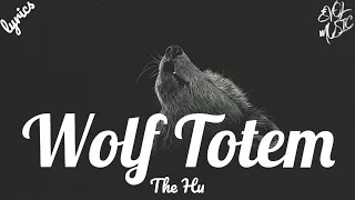 The Hu- Wolf Totem (Lyrics)