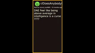 DAE Feel like being above average in intelligence is a curse ???? #shorts #hot #reddit #DoesAnybodyE