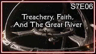 Star Trek Deep Space Nine Ruminations S7E06: Treachery, Faith, And The Great River