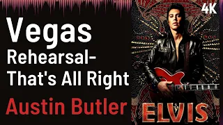 ELVIS Soundtrack : Vegas Rehearsal-That's All Right - Austin Butler | 4K