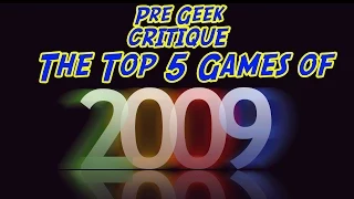 PRE-GEEK CRITIQUE: Top Five Games of 2009