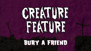 Creature Feature  - Bury A Friend ~ (Billie Eilish Cover Song)