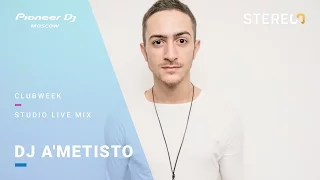 Клуб «STEREO»/Dj A`metisto  Studio Live Mix @ Pioneer DJ Moscow