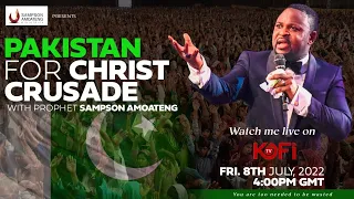 PAKISTAN FOR CHRIST CRUSADE 2022 WITH PROPHET SAMPSON AMOATENG