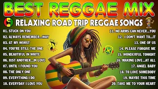 REGGAE MIX 2024💓RELAXING ROAD TRIP REGGAE SONGS🍿NEW REGGAE MIX 2024