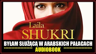 BYŁAM SŁUŻĄCĄ W ARABSKICH PAŁACACH Audiobook MP3 - Laila Shukri pobierz całość 🎧