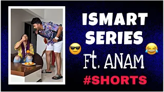 iSmart Series (Awu se Panga) 😎ft@anamdarbar & Mom 😜 #Shorts