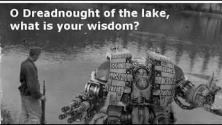 Dreadnought Wisdom |A Warhammer 40k Meme Dub