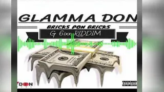 Bricks Pon Bricks - Glamma Don - G 6ixx Riddim ( Official Audio )