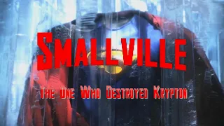 Smallville: Season 11- The One Who Destroyed Krypton Trailer - Fan Made