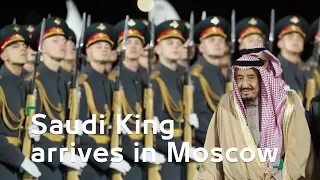 Saudi King arrives in Moscow