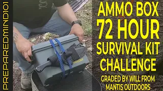 Ammo Box 72 Hour Survival Kit Challenge- Graded by Mantis Outdoors (Reupload) - Preparedmind101