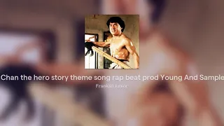 Jackie Chan the hero story theme song rap beat prod Young And Sample Beatz
