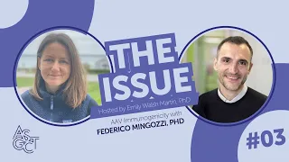 The Issue: AAV Immunogenicity with Federico Mingozzi, PhD