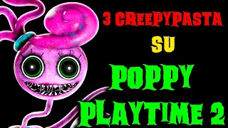 3 creepypasta su Poppy Playtime 2