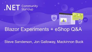 ASP.NET Community Standup - Blazor Experiments + eShop Q&A
