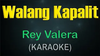 WALANG KAPALIT / (KARAOKE) - Rey Valera