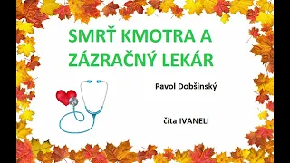 Dobšinský Pavol - SMRŤ KMOTRA A ZÁZRAČNÝ LEKÁR (audio rozprávka)