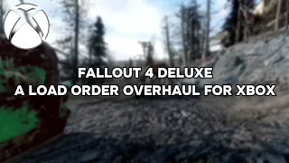 Fallout 4 deluxe a load order overhaul for xbox (pre-update)