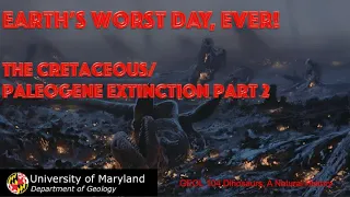 Lecture 40 Earth's Worst Day Ever: The K/Pg Extinction Part 2