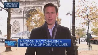 France's Macron: Nationalism a betrayal of moral values | Squawk Box Europe