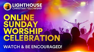 SUNDAY SERVICE (May 10, 2020) - Lighthouse Online Sunday Worship Celebration