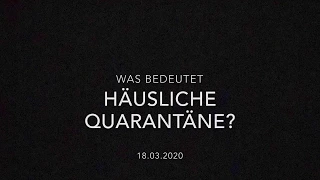 Häusliche Quarantäne: Was bedeutet das genau?