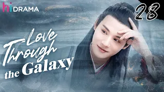 【Ancient】Full EP28 Love Through the Galaxy | Zhao Lusi, Zheng Yecheng | HiDrama