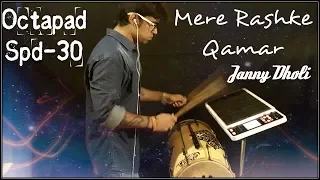 Mere Rashke Qamar Patch Janny Dholi Octapad spd - 30 & Dhol