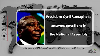 President Cyril Ramaphosa answers questions in the National Assembly